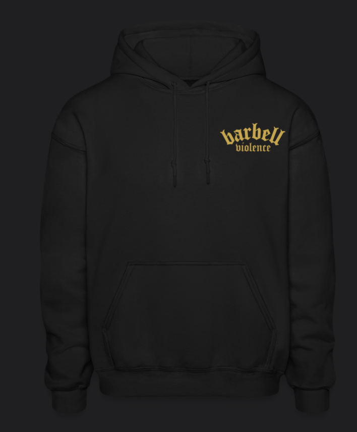 Barbell Violence Hoodie w/ Gold Print!